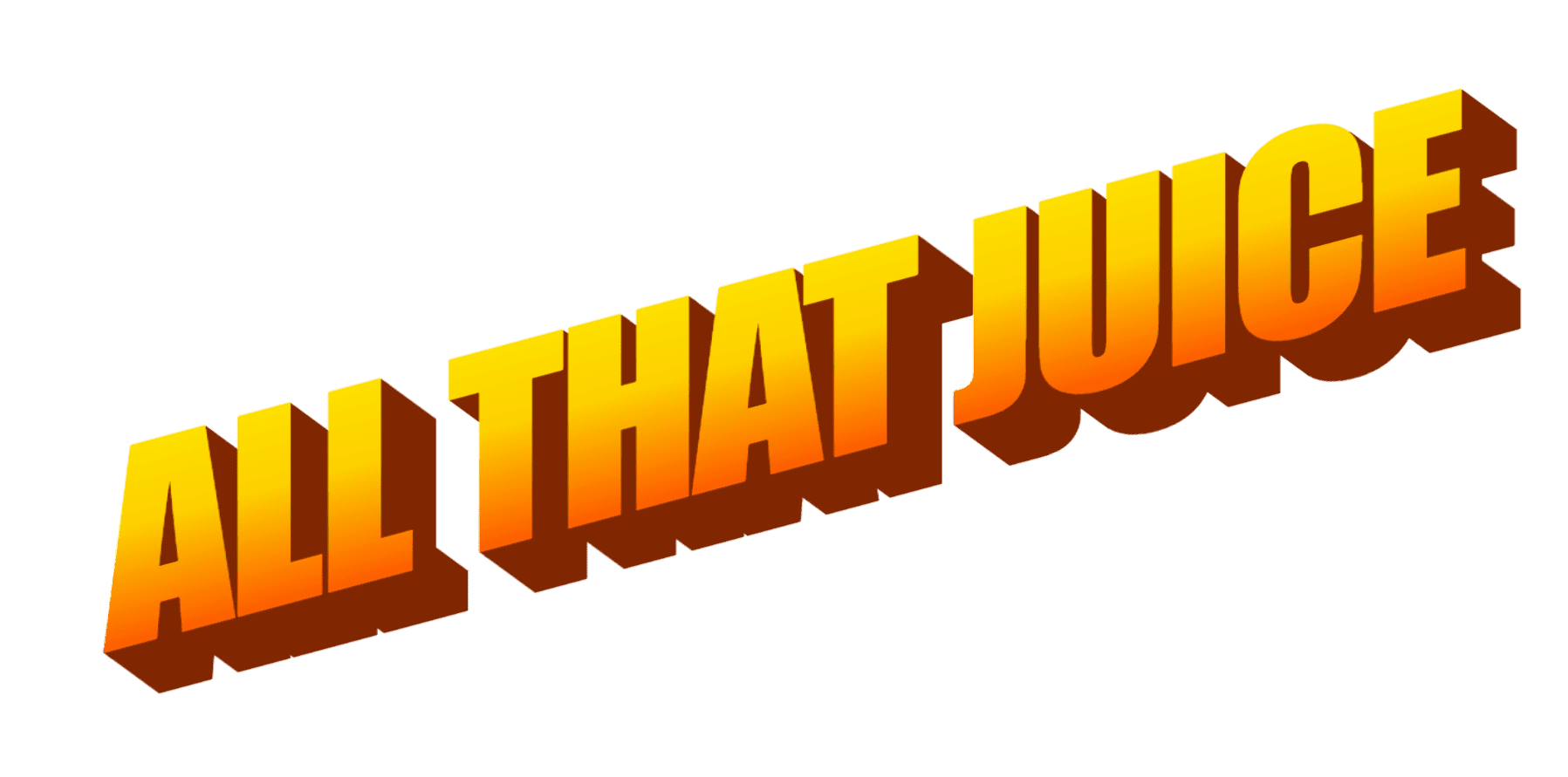 All That Juice